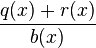 \frac{q(x)+r(x)}{b(x)}