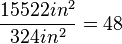 \frac{15522in^2}{324in^2}=48