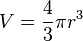 V=\frac{4}{3} \pi r^3